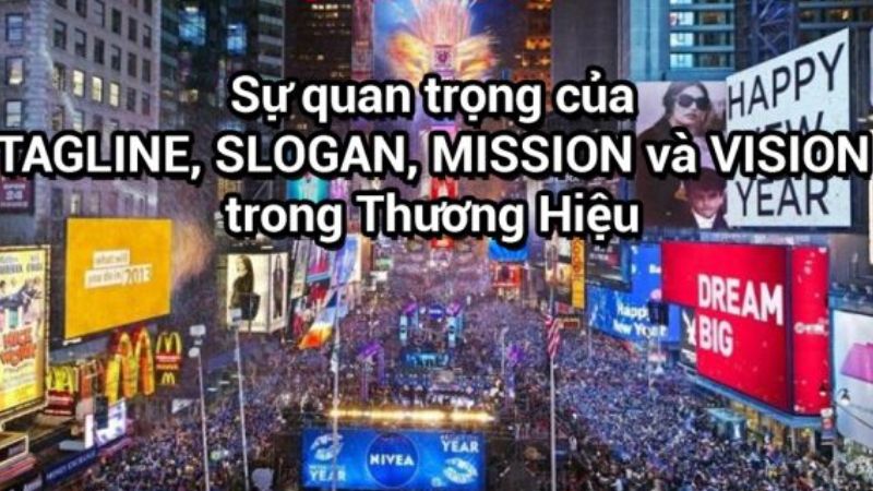 Tại Sao Thương Hiệu Cần Tagline, Slogan, Mission Và Vision